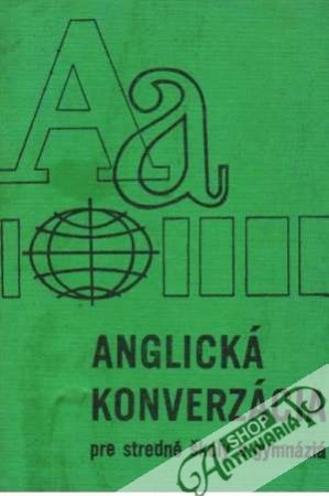 Anglická konverzácia pre SŠ a gymnáziá - Kolektív autorov