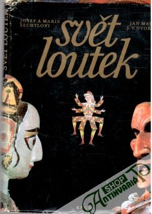 Svět loutek - Malík,Dvořák,Šechtlovi
