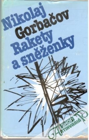 Rakety a sněženky - Gorbačov Nikolaj