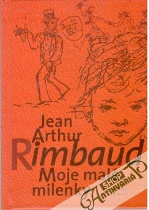 Moje malé milenky - Rimbaud Jean Arthur