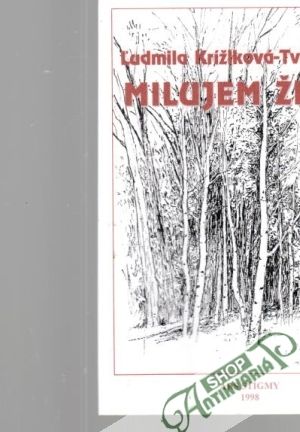 Milujem život - Krížiková - Tvrdoňová Ľudmila