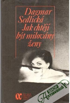 Jak chtějí být milovány ženy - Sedlická Dagmar