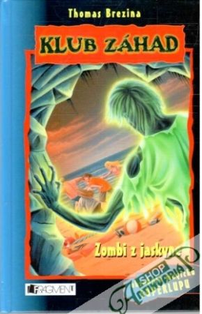 Klub záhad - Zombi z jaskyne - Brezina Thomas