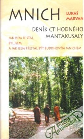 Mnich - deník ctihodného Mantakusaly - Marvan Lukáš