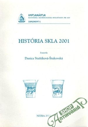História skla 2001 - Staššíková-Štukovská Danica
