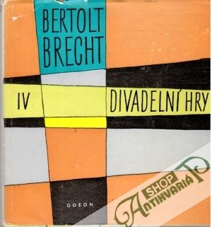 Divadelní hry IV. - Brecht Bertolt
