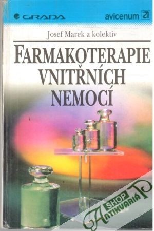 Farmakoterapie vnitřních nemocí - Marek Josef a kolektív