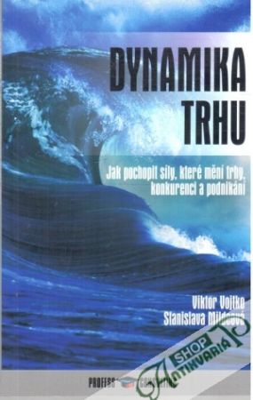 Dynamika trhu - Vojtko Viktor, Mildeová Stanislava