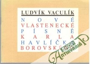 Nové vlastenecké písně Karla Havlíčka Borovského - Vaculík Ludvík