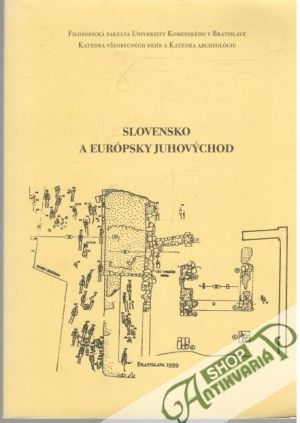 Slovensko a európsky juhovýchod - Avenarius Alexander, Ševčíková Zuzana