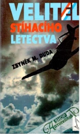 Velitel stíhacího letectva - Duda Zbyněk M.