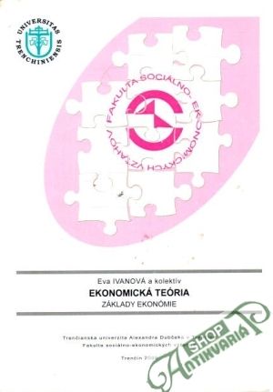 Ekonomická teória - základy ekonómie - Ivanová Eva a kolektív