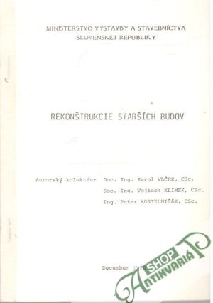 Rekonštrukcie starších budov - Vlček, Klímek, Kostelničák