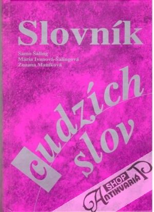 Slovník cudzích slov - Šaling, Ivanová-Šalingová, Maníková