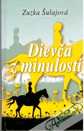 Dievča z minulosti - Šulajová Zuzka