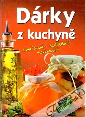 Dárky z kuchyně - Kolektív autorov