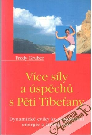 Více síly a úspěchu s Pěti Tibeťany - Gruber Fredy