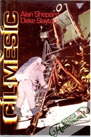Cíl měsíc - Shepard Alan, Slayton Deke