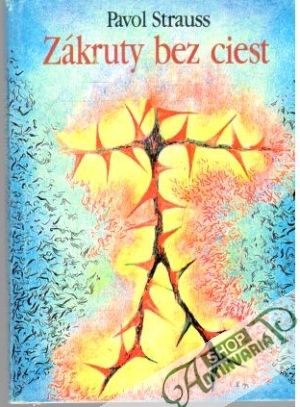 Zákruty bez ciest - Strauss Pavol