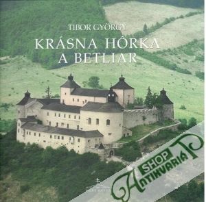 Krásna Hôrka a Betliar - Gyorgy Tibor