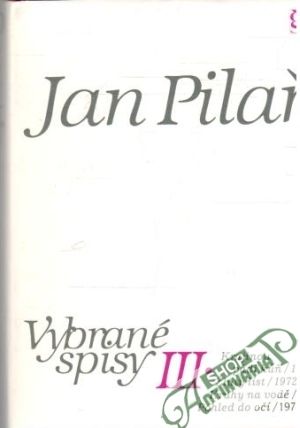 Vybrané spisy III. - Pilař Jan