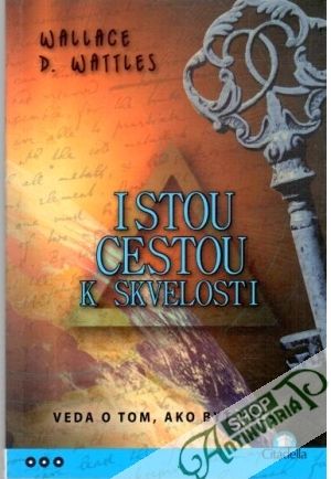 Istou cestou k bohatstvu - Wattles Wallace D.