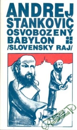 Osvobozený Babylon - Slovensky raj - Stankovič Andrej