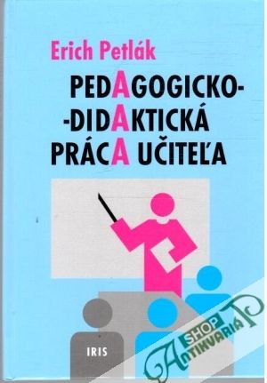 Pedagogicko - didaktická práca učiteľa - Petlák Erich