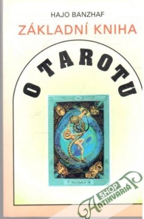 Základní kniha o tarotu - Banzhaf Hajo