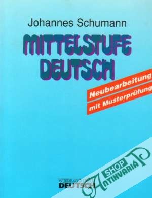 Mittelstufe Deutsch - Neubearbeitung mit Musterprufung - Schumann Johannes