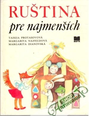 Ruština pre najmenších - Protasovová Taisija, Najfeľdová Margarita, Dianovská Margarita