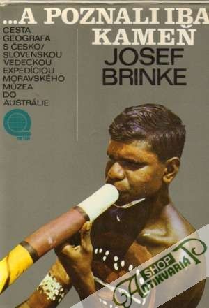 ...a poznali iba kameň - Brinke Josef