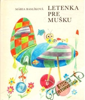Letenka pre mušku - Baslíková Mária