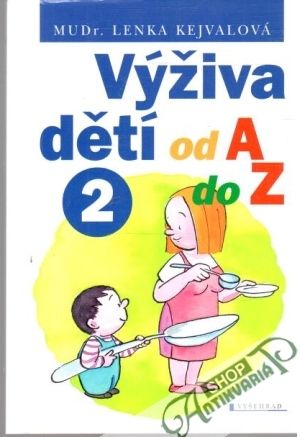 Výživa dětí od A do Z 2. - Kejvalová Lenka