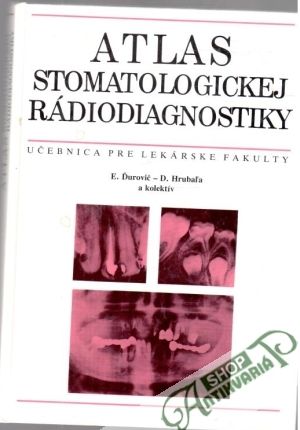 Atlas stomatologickej rádiodiagnostiky - Ďurovič E. Hrubaľa D.