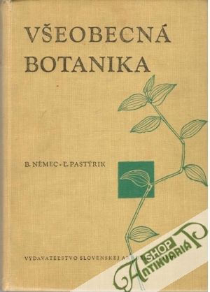 Všeobecná botanika - Němec Bohumil, Pastýrik Ľudovít