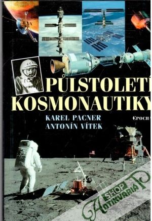 Pulstoletí kosmonautiky - Pacner Karel, Vítek Antonín