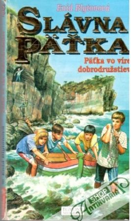 Slávna päťka - päťka vo víre dobrodružstiev - Blytonová Enid