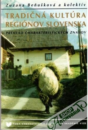 Tradičná kultúra regiónov Slovenska - Beňušková Zuzana a kolektív