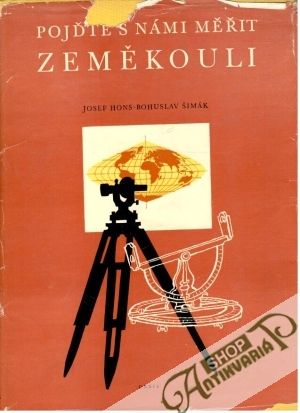Pojďte s námi měŕit zeměkouli - Hons Josef, Šimák Bohuslav