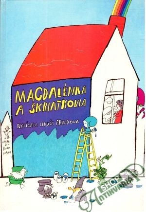 Magdalénka a škriatkovia - Friedová Libuša