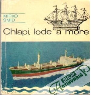 Chlapi, lode a more - Šmíd Mirko