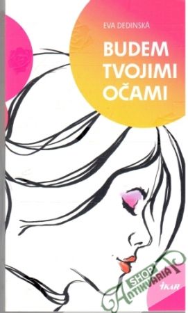 Budem tvojimi očami - Dedinská Eva