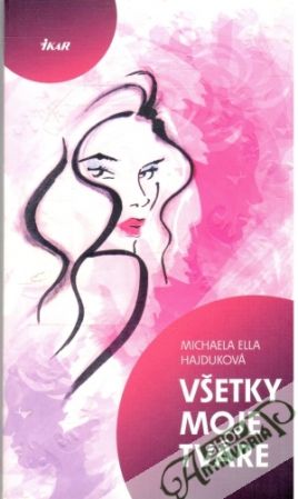 Všetky moje tváre - Hajduková Michaela Ella