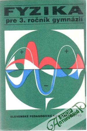 Fyzika pre 3. ročník gymnázií - Lepil O. a kol.