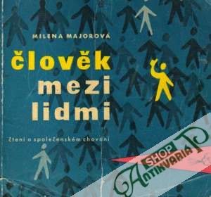 Člověk mezi lidmi - Majorová Milena