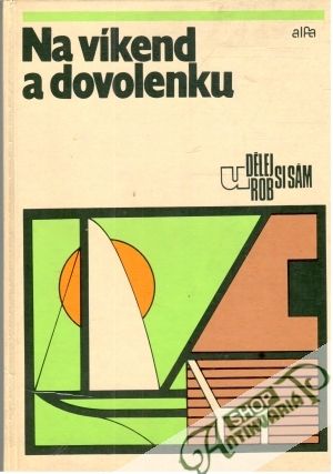 Na víkend a dovolenku - Kolektív autorov