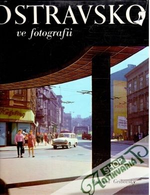 Ostravsko ve fotografii - Gribovský Antonín