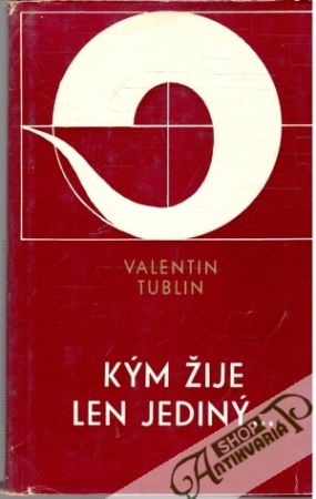 Kým žije len jediný... - Tublin Valentin