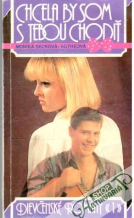 Chcela by som s tebou chodiť - Secková - Agtheová Monika